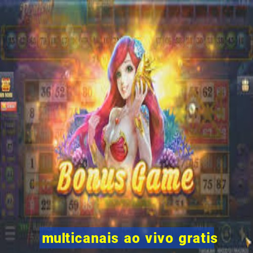 multicanais ao vivo gratis